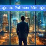 Exploring the Legacy of Eugenio Pallisco: A Journey Through Michigan’s Cultural Landscape