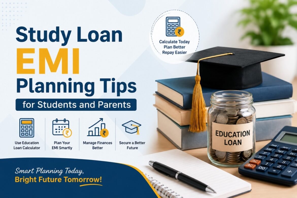 Study Loan EMI Planning Tips for Students and Parents