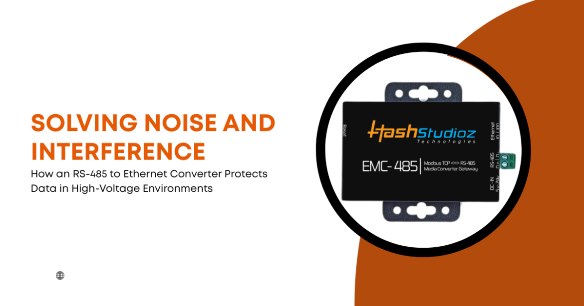 Solving Noise and Interference How an RS-485 to Ethernet Converter Protects Data in High-Voltage Environments