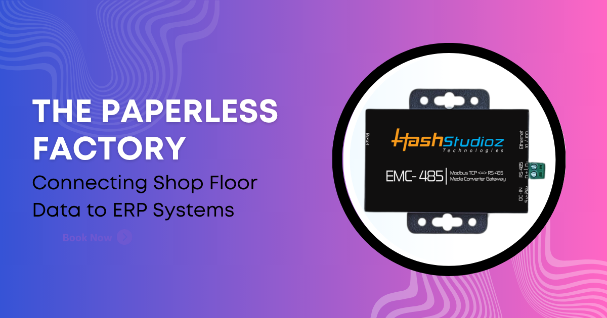 The Paperless Factory Connecting Shop Floor Data to ERP Systems