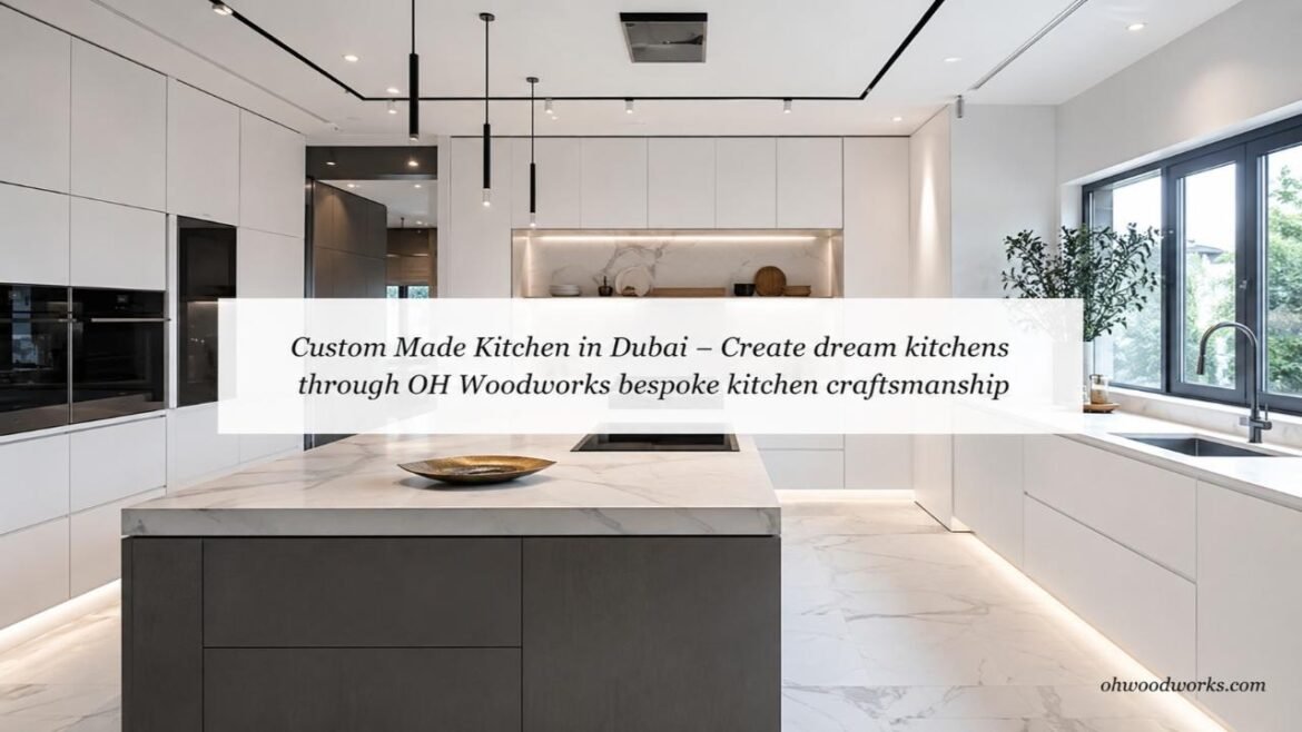 Custom Made Kitchen in Dubai