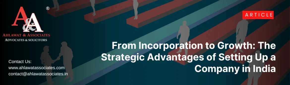 Setting Up a Company in India: Benefits, Process, Costs and the Foreign-Investor Route (2026 Guide)