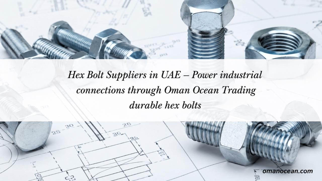 Hex Bolt Suppliers in UAE