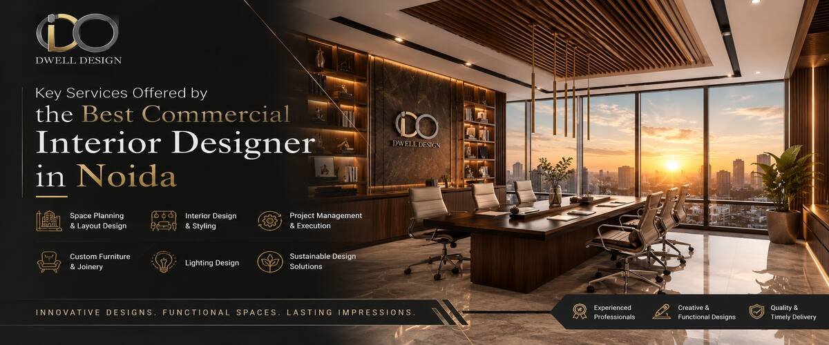 Key Services Offered by the Best Commercial Interior Designer in Noida