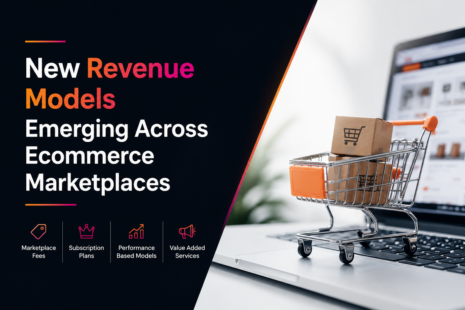 New Revenue Models Emerging Across Ecommerce Marketplaces