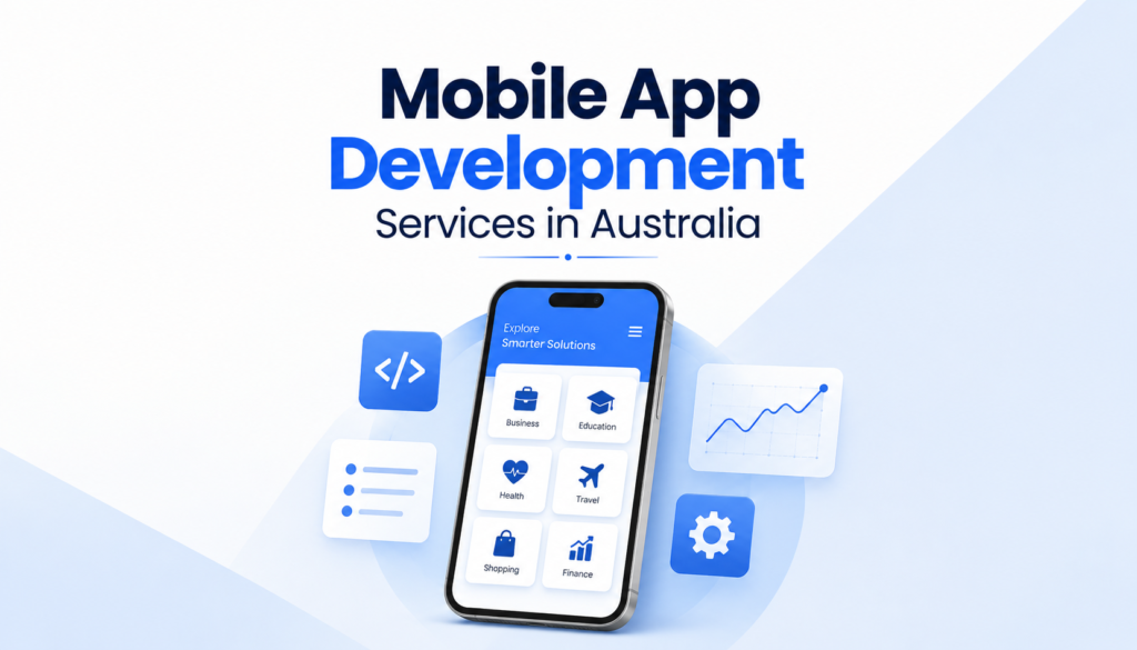 Mobile App Development Services in Australia for scalable business applications